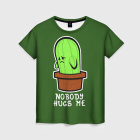Женская футболка 3D с принтом Nobody Hugs Me в Кировске, 100% полиэфир ( синтетическое хлопкоподобное полотно) | прямой крой, круглый вырез горловины, длина до линии бедер | cactus | hugs | me | nobody | sad | горшок | горшочек | грусть | кактус | надпись | обнимашки | объятия | печаль | тоска