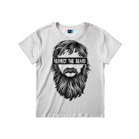Детская футболка 3D с принтом Respect The Beard в Кировске, 100% гипоаллергенный полиэфир | прямой крой, круглый вырез горловины, длина до линии бедер, чуть спущенное плечо, ткань немного тянется | 