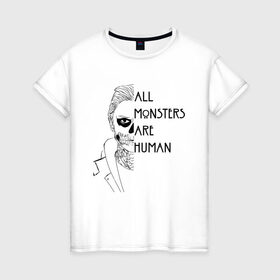 Женская футболка хлопок с принтом ALL MONSTERS ARE HUMAN в Кировске, 100% хлопок | прямой крой, круглый вырез горловины, длина до линии бедер, слегка спущенное плечо | all monsters are human | american horror story | американская история ужасов | сериал | ужасы
