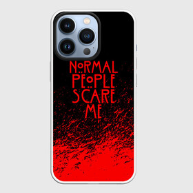 Чехол для iPhone 13 Pro с принтом NORMAL PEOPLE SCARE ME в Кировске,  |  | ahs | american horror story | normal people scare me | американская история ужасов | нормальные люди пугают меня | сериал