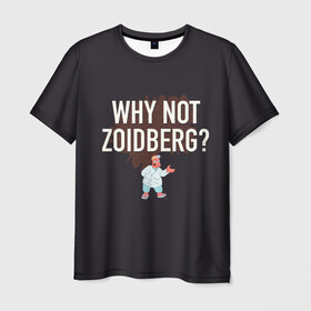 Мужская футболка 3D с принтом Why not Zoidberg? в Кировске, 100% полиэфир | прямой крой, круглый вырез горловины, длина до линии бедер | bender | fry | futurama | planet express | zoidberg | бендер | гипножаба | зойдберг | лила | фрай | футурама