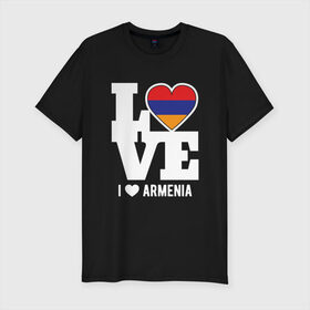 Мужская футболка хлопок Slim с принтом Love Armenia в Кировске, 92% хлопок, 8% лайкра | приталенный силуэт, круглый вырез ворота, длина до линии бедра, короткий рукав | Тематика изображения на принте: 