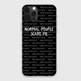 Чехол для iPhone 12 Pro Max с принтом NORMAL PEOPLE SCARE ME в Кировске, Силикон |  | american horror story | normal people scare me | американская история ужасов | сериал | ужасы