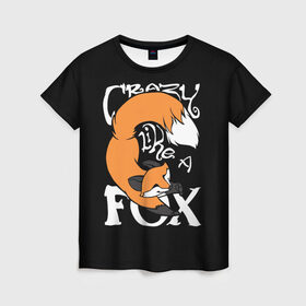 Женская футболка 3D с принтом Crazy Like a Fox в Кировске, 100% полиэфир ( синтетическое хлопкоподобное полотно) | прямой крой, круглый вырез горловины, длина до линии бедер | crazy | cute | fox | foxes | ginger | like | tail | безумие | безумная | забавная | лис | лиса | лисица | лисицы | лисичка | лисички | лисы | милая | рыжая | рыжие | смешная | фыр | хвост | хвосты