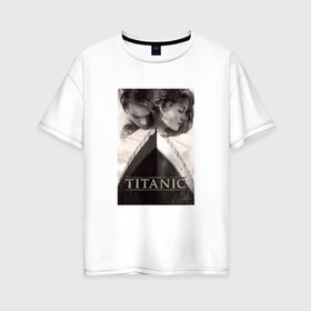 Женская футболка хлопок Oversize с принтом Титаник в Кировске, 100% хлопок | свободный крой, круглый ворот, спущенный рукав, длина до линии бедер
 | Тематика изображения на принте: titanic | титаник