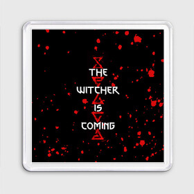 Магнит 55*55 с принтом The Witcher Is Coming в Кировске, Пластик | Размер: 65*65 мм; Размер печати: 55*55 мм | blood | game | games | player | rpg | skyrim | the | witcher | ведьмак | война | войны | волк | волки | геральт | игра | игрок | игры | кровь | лого | меч | полосы | рпг | символ | символы | скайрим | три | четыре | щит