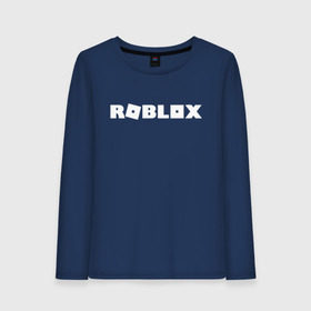 Женский лонгслив хлопок с принтом Roblox Logo в Кировске, 100% хлопок |  | logo | roblox | лого | логотип | надпись | роблокс