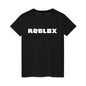 Женская футболка хлопок с принтом Roblox Logo в Кировске, 100% хлопок | прямой крой, круглый вырез горловины, длина до линии бедер, слегка спущенное плечо | logo | roblox | лого | логотип | надпись | роблокс