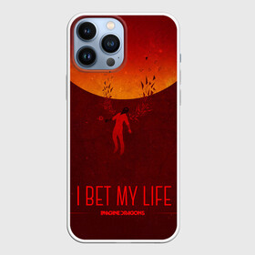 Чехол для iPhone 13 Pro Max с принтом I Bet My Life в Кировске,  |  | Тематика изображения на принте: imagine dragons | imagine dragons origins | имэджн драгонз | рок