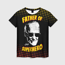 Женская футболка 3D с принтом Stan Lee: Father of Superhero в Кировске, 100% полиэфир ( синтетическое хлопкоподобное полотно) | прямой крой, круглый вырез горловины, длина до линии бедер | Тематика изображения на принте: avengers | father | hero | hulk | iron | lee | man | stan | stan lee | stanlee | superhero | thor | анти | герой | железный | комиксы | лии | мстители | отец | стен | стенли | стэн ли | супер | супергероев | тор | халк | человек