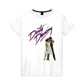 Женская футболка хлопок с принтом Dirty Dancing в Кировске, 100% хлопок | прямой крой, круглый вырез горловины, длина до линии бедер, слегка спущенное плечо | 80s | retro | retrowave | synthwave | грязныетанцы