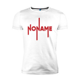 Мужская футболка премиум с принтом NoName в Кировске, 92% хлопок, 8% лайкра | приталенный силуэт, круглый вырез ворота, длина до линии бедра, короткий рукав | 
