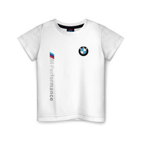 Детская футболка хлопок с принтом BMW M PERFORMANCE в Кировске, 100% хлопок | круглый вырез горловины, полуприлегающий силуэт, длина до линии бедер | auto | bmw | bmw performance | motorsport | sport | авто | автомобиль | автомобильные | бмв | бренд | марка | машины | моторспорт | спорт
