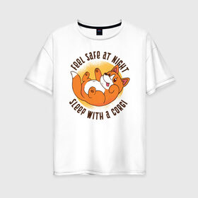 Женская футболка хлопок Oversize с принтом Корги в Кировске, 100% хлопок | свободный крой, круглый ворот, спущенный рукав, длина до линии бедер
 | corgi | dog | корги | собака | собаки | собачка