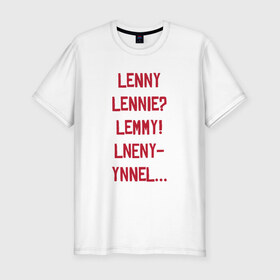 Мужская футболка премиум с принтом Lenny в Кировске, 92% хлопок, 8% лайкра | приталенный силуэт, круглый вырез ворота, длина до линии бедра, короткий рукав | red dead redemption 2 | в баре | ленни | миссия | напились | прикол | рдр | рдр2 | шутка