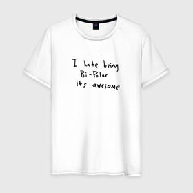 Мужская футболка хлопок с принтом Hate Being Bipolar Its Awesome в Кировске, 100% хлопок | прямой крой, круглый вырез горловины, длина до линии бедер, слегка спущенное плечо. | kanye | kanye west | yandhi | кани | кани вест | кани вэст | янди