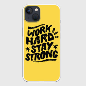 Чехол для iPhone 13 с принтом Work hard в Кировске,  |  | мода | мотивация | настроения | позитив | прикол | пятна | тренд | яркие