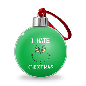Ёлочный шар с принтом I hate christmas в Кировске, Пластик | Диаметр: 77 мм | grinch | гринч | новый год | рождество