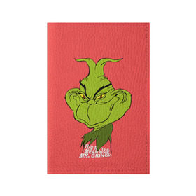 Обложка для паспорта матовая кожа с принтом Mr. Grinch в Кировске, натуральная матовая кожа | размер 19,3 х 13,7 см; прозрачные пластиковые крепления | Тематика изображения на принте: grinch | гринч | новый год | рождество