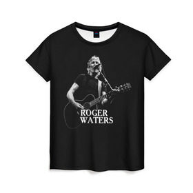 Женская футболка 3D с принтом Roger Waters, Pink Floyd в Кировске, 100% полиэфир ( синтетическое хлопкоподобное полотно) | прямой крой, круглый вырез горловины, длина до линии бедер | roger waters | джордж уотерс | композитор | певец | поэт