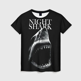 Женская футболка 3D с принтом Night shark в Кировске, 100% полиэфир ( синтетическое хлопкоподобное полотно) | прямой крой, круглый вырез горловины, длина до линии бедер | death | great white shark | monster | ocean | power | shark | акула | бездна | глубина | море | мощь | океан | сила | чудовище