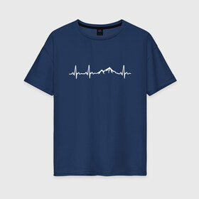 Женская футболка хлопок Oversize с принтом Горы в Моём Сердце в Кировске, 100% хлопок | свободный крой, круглый ворот, спущенный рукав, длина до линии бедер
 | гора | кардиограмма | палатки | приключения | сердце | турист | эверест | эльбрус