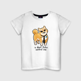 Детская футболка хлопок с принтом U Don`t Fukin Control Me в Кировске, 100% хлопок | круглый вырез горловины, полуприлегающий силуэт, длина до линии бедер | пес | собака
