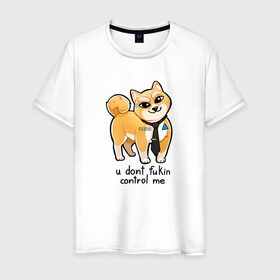 Мужская футболка хлопок с принтом U Don`t Fukin Control Me в Кировске, 100% хлопок | прямой крой, круглый вырез горловины, длина до линии бедер, слегка спущенное плечо. | пес | собака