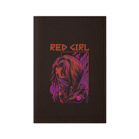 Обложка для паспорта матовая кожа с принтом Красная девушка в Кировске, натуральная матовая кожа | размер 19,3 х 13,7 см; прозрачные пластиковые крепления | girl | red girl | девушка | неон