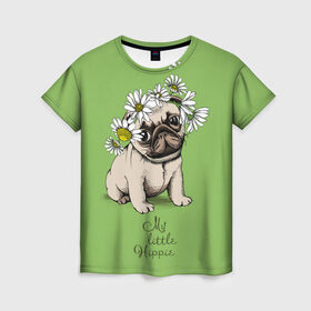 Женская футболка 3D с принтом My little hippie в Кировске, 100% полиэфир ( синтетическое хлопкоподобное полотно) | прямой крой, круглый вырез горловины, длина до линии бедер | breed | dog | hippie | kid | little | my | pug | puppy | wreath | венок | графика | зелёный | картинка | красивый | крутой | лучший | маленький | малыш | мода | модный | мой | молодёжная | мопс | порода | рисунок | ромашки | собака