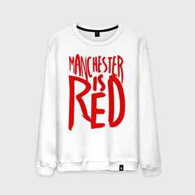 Мужской свитшот хлопок с принтом Manchester is Red в Кировске, 100% хлопок |  | de gea | fellaini | lukaku | manchester | manchester united | mufc | rooney | де хеа | лукаку | манчестер | манчестер юнайтед | феллайни | футбол