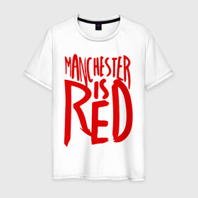 Мужская футболка хлопок с принтом Manchester is Red в Кировске, 100% хлопок | прямой крой, круглый вырез горловины, длина до линии бедер, слегка спущенное плечо. | de gea | fellaini | lukaku | manchester | manchester united | mufc | rooney | де хеа | лукаку | манчестер | манчестер юнайтед | феллайни | футбол