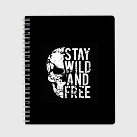 Тетрадь с принтом Stay wild and free в Кировске, 100% бумага | 48 листов, плотность листов — 60 г/м2, плотность картонной обложки — 250 г/м2. Листы скреплены сбоку удобной пружинной спиралью. Уголки страниц и обложки скругленные. Цвет линий — светло-серый
 | background | black | day of the dead | death | drawing | f | free | halloween | inscription | skeleton | skull | stay | symbol | text | wild | день мертвых | дикий | надпись | оставайся | рисунок | свободный | символ | скелет | текст | фон | хэлл