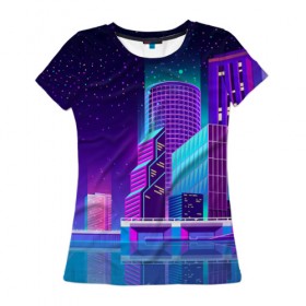 Женская футболка 3D с принтом Neon Nights в Кировске, 100% полиэфир ( синтетическое хлопкоподобное полотно) | прямой крой, круглый вырез горловины, длина до линии бедер | city | neon синтвейв | retrowave | synthwave | горо | неон | ночь | ретровейв
