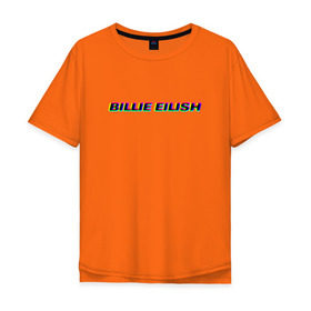 Мужская футболка хлопок Oversize с принтом Billie Eilish в Кировске, 100% хлопок | свободный крой, круглый ворот, “спинка” длиннее передней части | bilie | billie | eilish | айлиш | алиш | били | билли | инди | музыка | поп | эйлиш | элиш