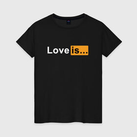 Женская футболка хлопок с принтом Love is... в Кировске, 100% хлопок | прямой крой, круглый вырез горловины, длина до линии бедер, слегка спущенное плечо | love | love is | любовь