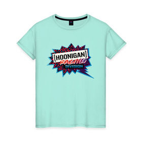 Женская футболка хлопок с принтом Hoonigan (2) в Кировске, 100% хлопок | прямой крой, круглый вырез горловины, длина до линии бедер, слегка спущенное плечо | hoonigan