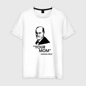 Мужская футболка хлопок с принтом Your Mom в Кировске, 100% хлопок | прямой крой, круглый вырез горловины, длина до линии бедер, слегка спущенное плечо. | зигмунд фрейд | личность | мама | псих | психиатр | психилог | психология | сознание | юмор