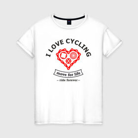 Женская футболка хлопок с принтом I LOVE CYCLING в Кировске, 100% хлопок | прямой крой, круглый вырез горловины, длина до линии бедер, слегка спущенное плечо | forever | move | ride | байк | велик | велосипед | велоспорт | движение | звёздочка | любовь | сердце | цепь | шестерня