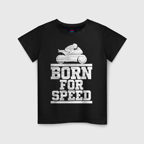 Детская футболка хлопок с принтом Born for Speed в Кировске, 100% хлопок | круглый вырез горловины, полуприлегающий силуэт, длина до линии бедер | Тематика изображения на принте: bike | байкер | линии | мотоцикл | мотоциклист | полосы | рождённый | скорость | спорт