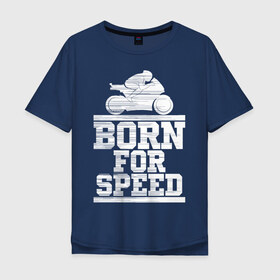 Мужская футболка хлопок Oversize с принтом Born for Speed в Кировске, 100% хлопок | свободный крой, круглый ворот, “спинка” длиннее передней части | bike | байкер | линии | мотоцикл | мотоциклист | полосы | рождённый | скорость | спорт