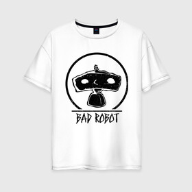 Женская футболка хлопок Oversize с принтом BAD ROBOT в Кировске, 100% хлопок | свободный крой, круглый ворот, спущенный рукав, длина до линии бедер
 | bad robot | lost | бэд робот | дж. дж. абрамс | лост | остаться в живых