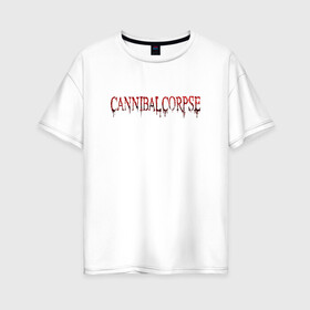 Женская футболка хлопок Oversize с принтом Cannibal Corpse в Кировске, 100% хлопок | свободный крой, круглый ворот, спущенный рукав, длина до линии бедер
 | cannibal corpse | death