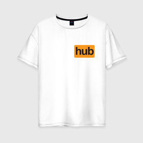 Женская футболка хлопок Oversize с принтом Pornhub (логотип с боку) в Кировске, 100% хлопок | свободный крой, круглый ворот, спущенный рукав, длина до линии бедер
 | Тематика изображения на принте: brazzers | видео | любовь | хаб | чувства