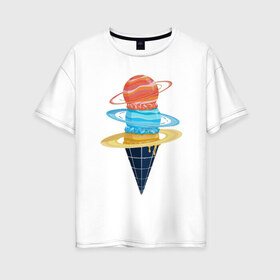 Женская футболка хлопок Oversize с принтом Space Ice Cream в Кировске, 100% хлопок | свободный крой, круглый ворот, спущенный рукав, длина до линии бедер
 | earth | express | futurama | galaxy | ice cream | moon | nasa | planet | space | star | world | астронавт | вселенная | гагарин | галактика | еда | звезда | звезды | земля | космонавт | космос | луна | мир | мороженое | н | наса | небо | планета