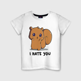 Детская футболка хлопок с принтом I hate you в Кировске, 100% хлопок | круглый вырез горловины, полуприлегающий силуэт, длина до линии бедер | белочка | бывший | зверушка | котёнок | ненавижу