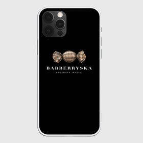 Чехол для iPhone 12 Pro Max с принтом Barberryska в Кировске, Силикон |  | Тематика изображения на принте: burberry | антитренд | барбери