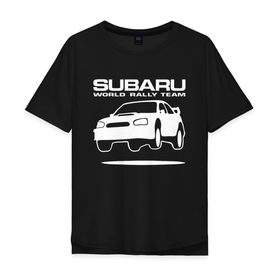 Мужская футболка хлопок Oversize с принтом Subaru Impreza World Rally в Кировске, 100% хлопок | свободный крой, круглый ворот, “спинка” длиннее передней части | impreza | rally | subaru | subaru impreza | world rally team