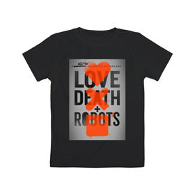 Детская футболка хлопок с принтом LOVE DEATH + ROBOTS в Кировске, 100% хлопок | круглый вырез горловины, полуприлегающий силуэт, длина до линии бедер | death | love death + robots | netflix | robots | любовь | нетфликс | роботы | сериал