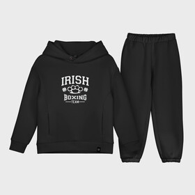 Детский костюм хлопок Oversize с принтом Irish Boxing в Кировске,  |  | box | boxing | bruce lee | champion | dragon | fight | fighter | judo | muay thai | team | tiger | ufc | али | боевые | бой | бокс | боксер | борьба | брюс ли | воин | дзюдо | дракон | единоборства | ирландия | искусство | карате | контакт | кулак